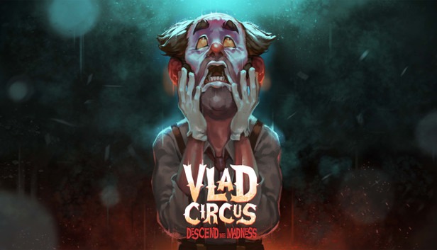 Vlad Circus: Descend Into Madness