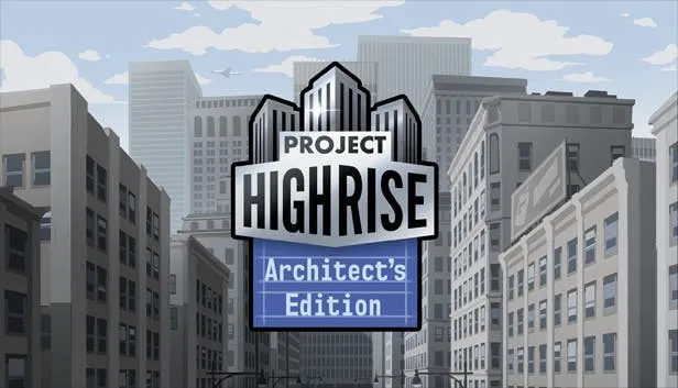 Project Highrise: Architect's Edition