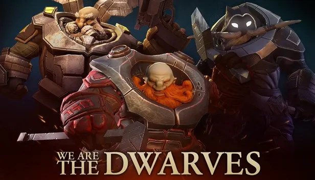 We are the Dwarves